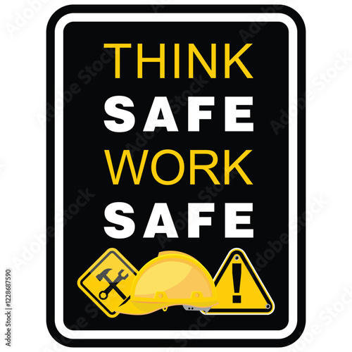 Think safe, work save, poster vector
