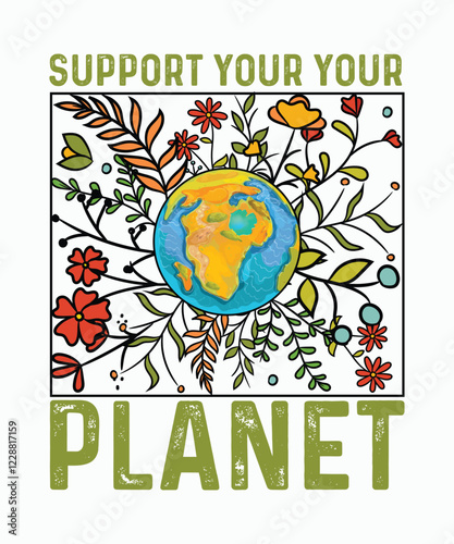 Earth Day T-shirt Design Support Your Local Planet