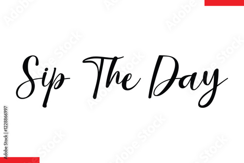 Sip The Day Saying typographic Coffee Text