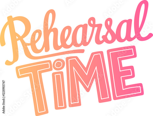 Rehearsal Time.