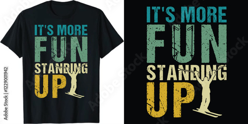 it's more fun standing up ski t shirt design, skiing t-shirt design, funny ski t-shirt