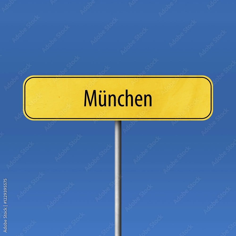 Munich, town sign, place name sign Munich, town sign, place name sign
