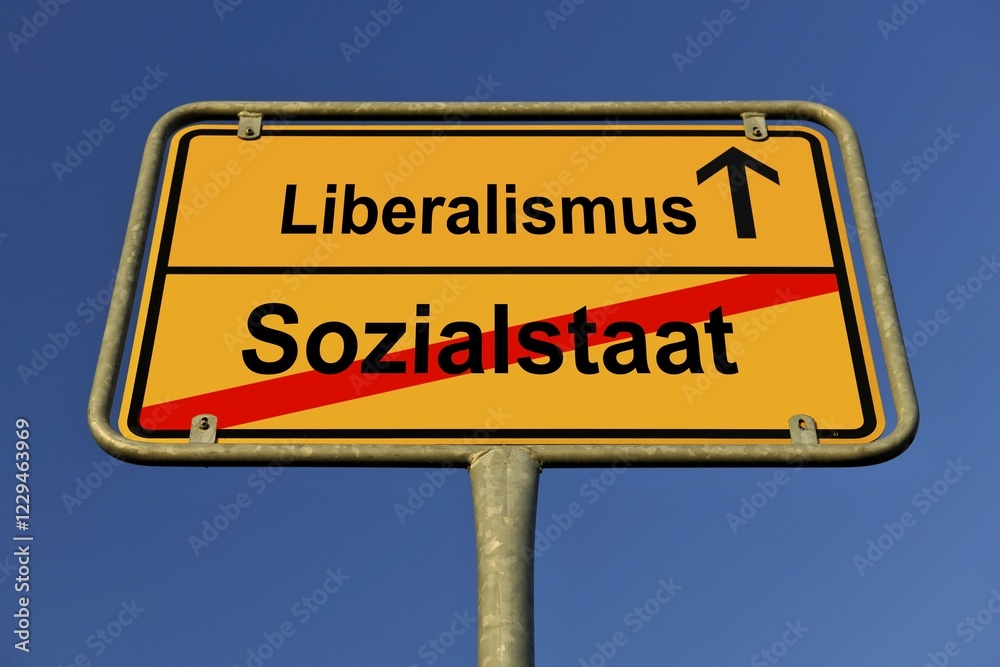 Obraz premium City limits sign with the words Liberalismus and Sozialstaat, German for liberalism and the welfare state, symbolic image for the end of the welfare state and the beginning of liberalism