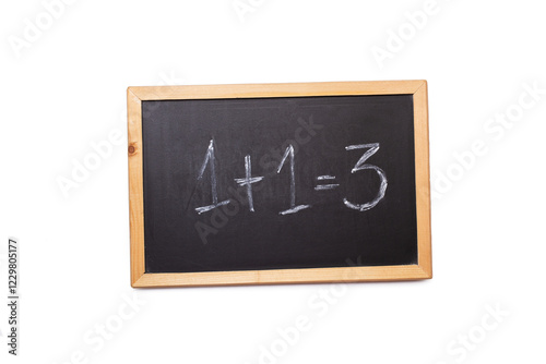 One plus one equal three written on a blackboard on a white background