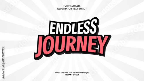 Endless Journey Editable Illustrator Text Effect. This bold and dynamic text effect features a 3D comic-style appearance with a strong outline and shadow, making it perfect for posters and headlines.