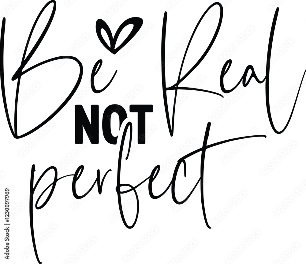 Fototapeta premium Be Real Not Perfect