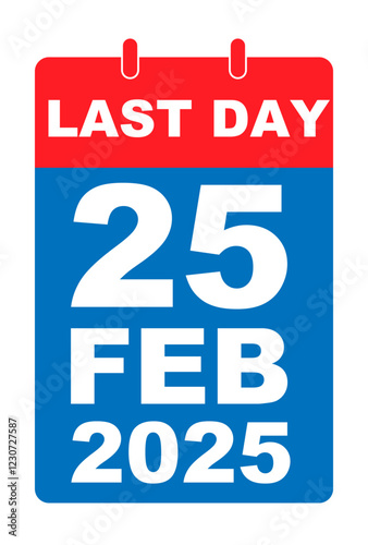 Last Day sale sign board with calendar design, vector sign board shows the last day with day month and year