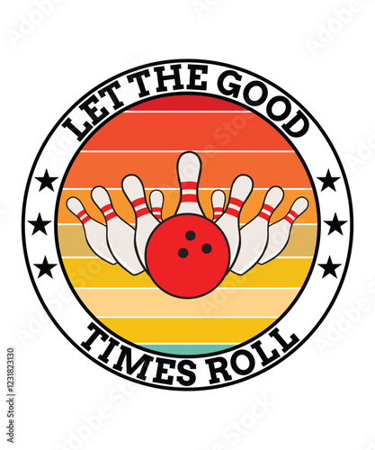 Let the good times roll T-shirt Design, Bowling T-shirt, Bowling Typography T-shirt