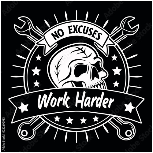 No Excuses Work Harder Skull T-Shirt Design - Motivational Garage Mechanic Graphic
