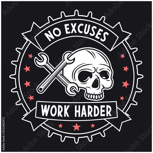 No Excuses Work Harder Skull T-Shirt Design - Motivational Garage Mechanic Graphic