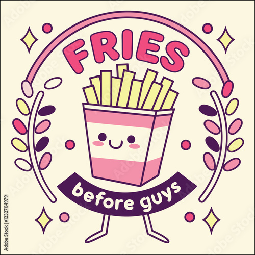 Fries Before Guys Funny Food Lover Design