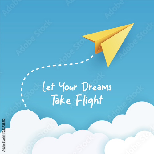 Let Your Dreams Take Flight. Minimalist Vector Banner With Yellow Paper Airplane Flying In Blue Sky, Dashed Looping Trail, Soft White Clouds. Inspirational Quote, Clean Modern Design, Vector Art