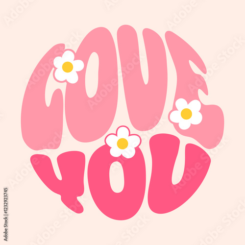 Love You. vibrant, groovy lettering, elegantly inscribed within a circle adorned with colorful flowers. The cheerful design radiates warmth and affection, perfect for romantic occasions.