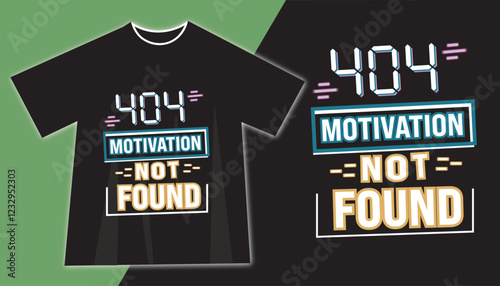Funny 404 Motivation Not Found T-Shirt – Cool Error Code Design for Programmers, Gamers, and Tech Lovers, Geeky Humor Tee, Casual Wear, and Unique Digital Aesthetic