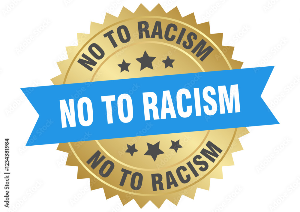 no to racism. no to racism round blue and gold label isolated on transparent background no to racism. no to racism round blue and gold label isolated on transparent background