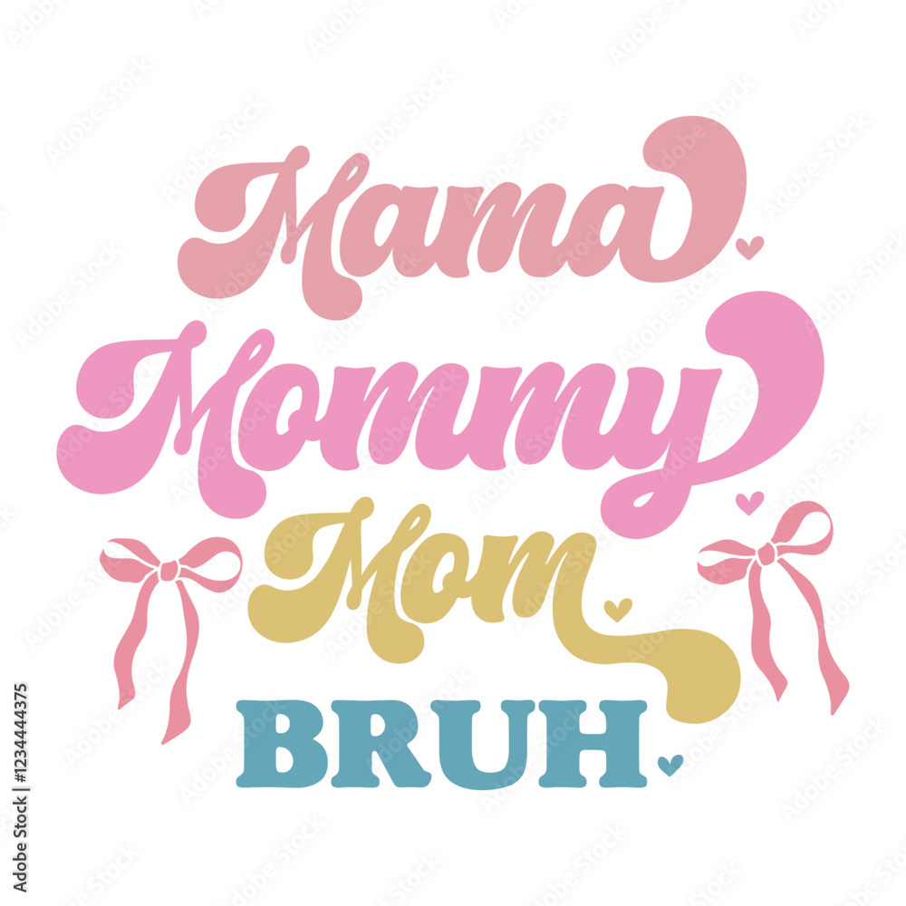 Obraz premium Mama Mommy Mom Bruh - Mama Mommy Mom Bruh Mother Mum Bow, Mother's day t shirt design, Art & Illustration