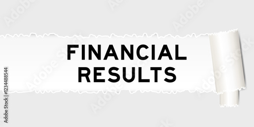 Ripped gray paper background that have word financial results under torn part