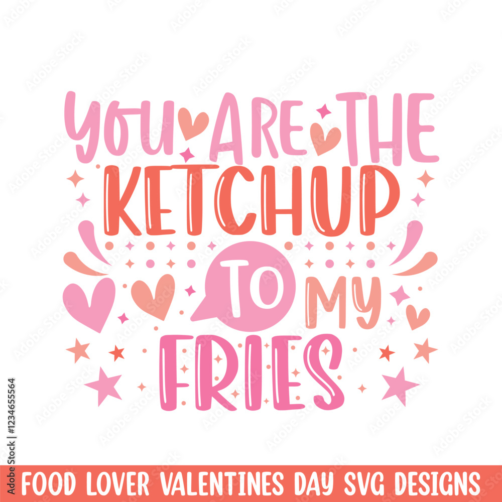 Ketchup to fries valentines day design, Valentines day food lover couple design Ketchup to fries valentines day design, Valentines day food lover couple design