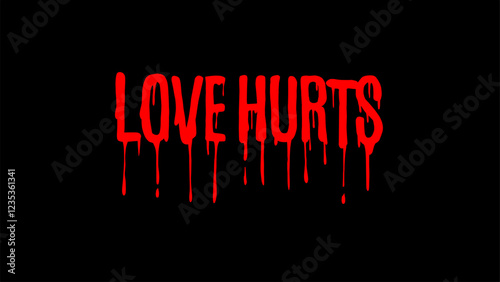 Love hurts, Vector typography design with dripping blood effect, horror style text for dark themes