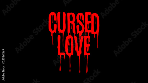 Cursed Love Vector horror typography with a dripping blood effect, eerie text design for dark valentine themes