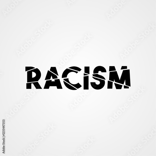 Racism text design. The concept of eliminating racism in text design. Stop racism.