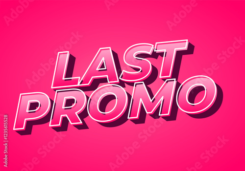 Last promo. text effect for print and online media advertising needs