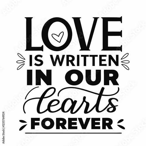 Love is written in our hearts forever valentine day design