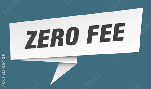 zero fee banner. zero fee speech bubble, label, sticker, sign template