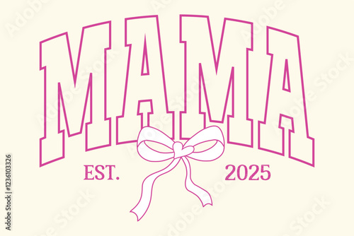 Coquette mama 2025 Mothers Day,mama,Mom retro svg,
Mom Life retro,Mothers Day retro, Mothers Day png, 
Mothers Day Design , Mom, Mama ,
 Mama png, Mommy svg, Mommy svg