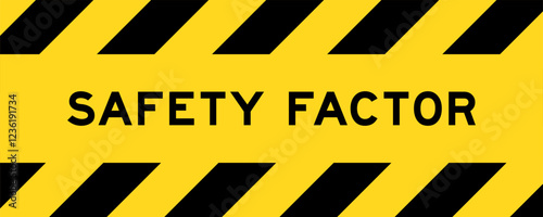 Yellow and black color with line striped label banner with word safety factor