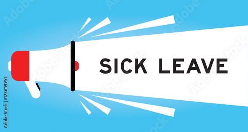 Color megaphone icon with word sick leave in white banner on blue background