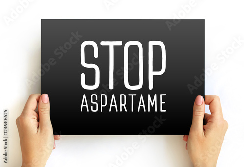 Stop Aspartame text on card, concept background photo