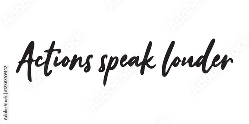 Elegant inspirational quote "Actions Speak Louder", designed for screen printing on clothing, accessories, and products. This stylish typography promotes perseverance, motivation