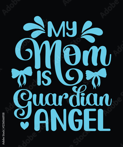 My mom is guardian angel