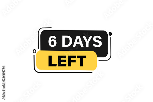 6 days left, or to go sale countdown vector symbol, clock, time,  background, template 6 day to go, countdown, sticker, left banner, business, sale, label button
