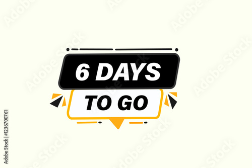 6 days to go, or to go sale countdown vector symbol, clock, time,  background, template 6 days to go, countdown, sticker, left banner, business, sale, label button
