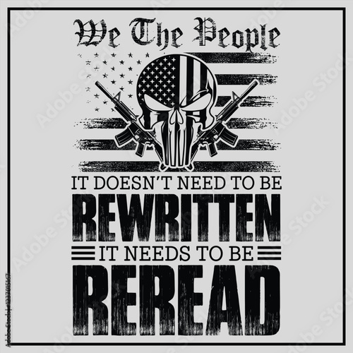 It Doesn't need to be Rewritten Constitution We the People T-Shirt Design, 2nd amendment svg files