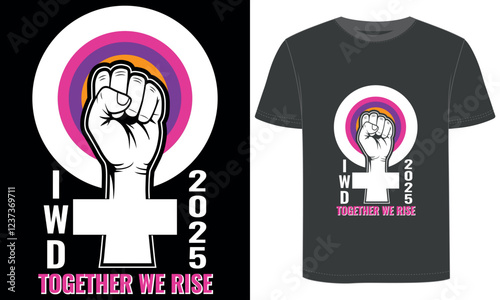 IWD 2025,Together we rise, t shirt design. Women's Day typography and vector design.