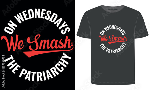 On Wednesdays we Smash the Patriarchy. Women's Day typography t shirt design.typography design.