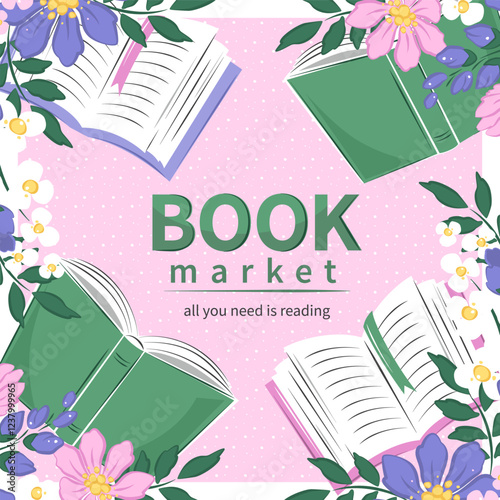 Book market. Layout design for bookstore, library, sale in bookshop. Books with spring flowers. Vector illustration for banner, cover, marketing.
