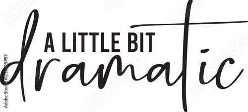 A Little Bit Dramatic