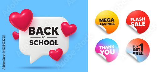 Back to school speech bubble, sticker tags. Get free, Flash sale stickers. Back to school tag. Education offer. End of vacation slogan. Thank you tag. 3d hearts chat bubble. Vector