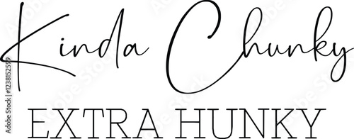 Kinda Chunky Extra Hunky