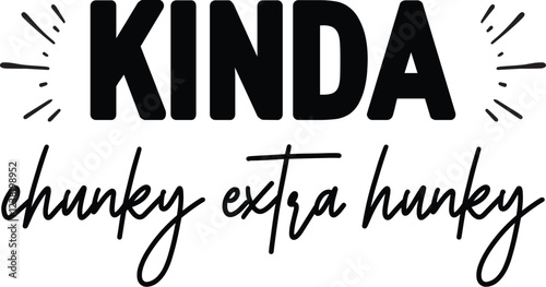 Kinda Chunky Extra Hunky 2