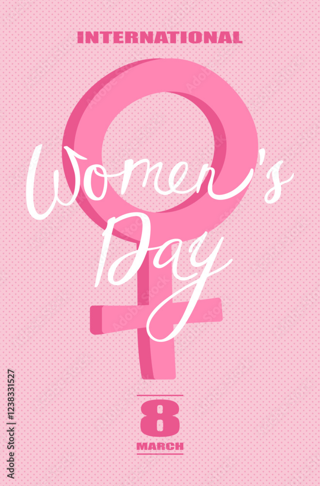 International Womens Day poster with handwritten calligraphy and female gender symbol. Vector illustration International Womens Day poster with handwritten calligraphy and female gender symbol. Vector illustration