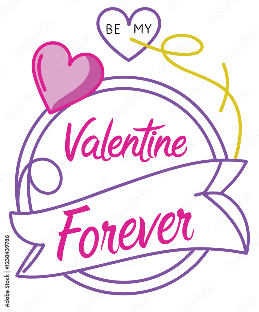 Romantic Be My Valentine Forever Love Quote Design with Hearts and Ribbon. Romantic Be My Valentine Forever Love Quote Design with Hearts and Ribbon.