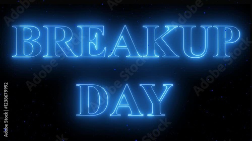 neon text breakup day animation on black back ground