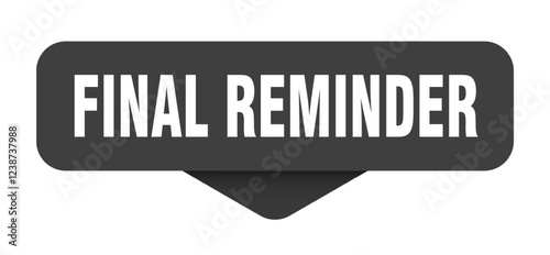 final reminder sticker. final reminder sign on transparent background