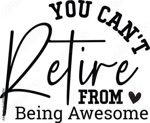 You Can't Retire From Being Awesome