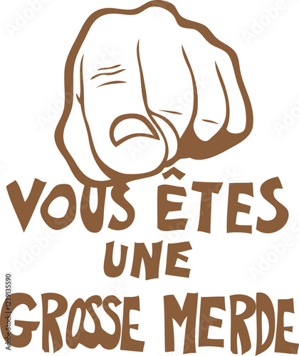 Fotografie vous etes grosse merde insulte doigt pointe